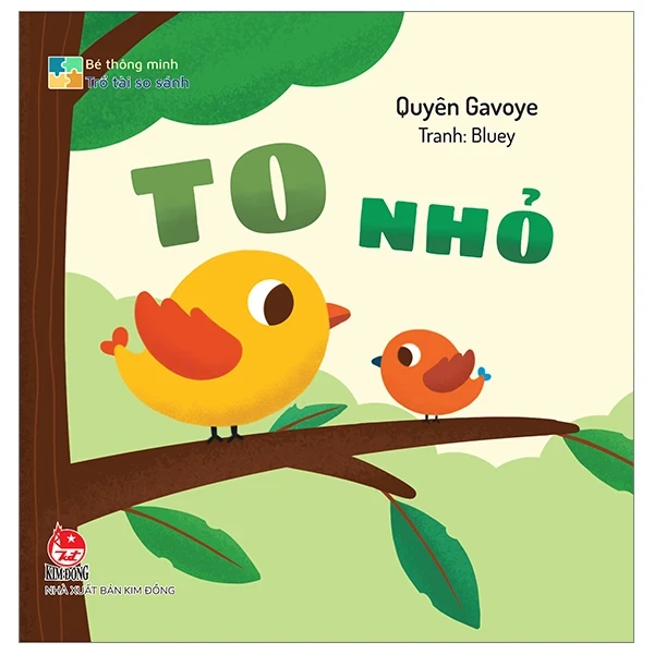 Bé Thông Minh - Trổ Tài So Sánh - To-Nhỏ (Bìa Cứng) (Mới 100%) Truyện thiếu nhi, NXB Kim Đồng - SÁCH ĐẠI HỌC