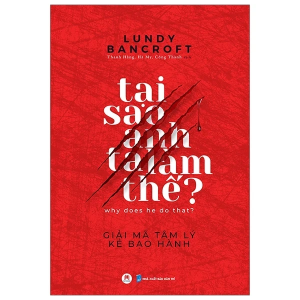 Tại Sao Anh Ta Làm Thế? - Lundy Bancroft (Mới 100%) Sách tâm lý, Huy Hoàng - SÁCH ĐẠI HỌC