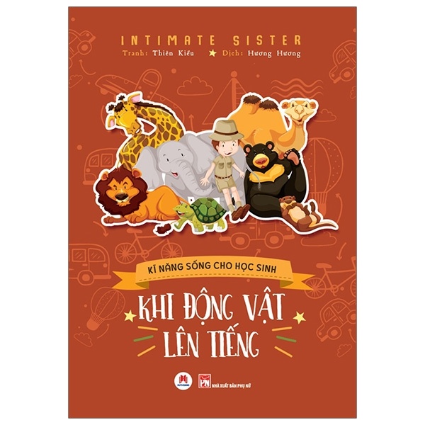 Kĩ Năng Sống Cho Học Sinh - Khi Động Vật Lên Tiếng - Intimate Sister, Thiên Kiều (Mới 100%) Giáo dục trẻ tuổi teen, Huy Hoàng - SÁCH ĐẠI HỌC