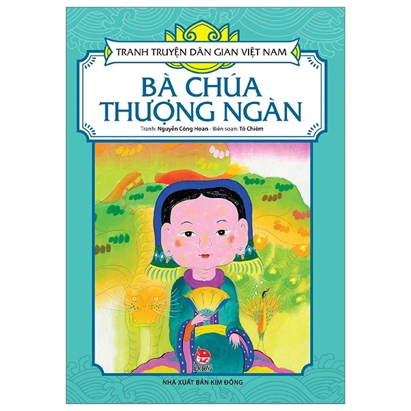 Tranh Truyện Dân Gian Việt Nam - Bà Chúa Thượng Ngàn - Nguyễn Công Hoan, Tô Chiêm (Mới 100%) Truyện thiếu nhi, NXB Kim Đồng - SÁCH ĐẠI HỌC