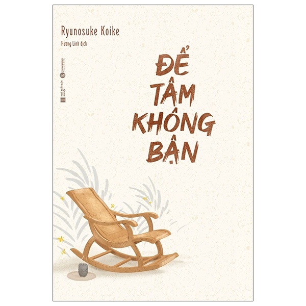 Để Tâm Không Bận - Ryunosuke Koike (Mới 100%) Sách tư duy, kỹ năng sống, Thái Hà Books - SÁCH ĐẠI HỌC