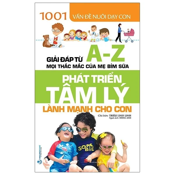1001 Vấn Đề Nuôi Dạy Con - Phát Triển Tâm Lý Lành Mạnh Cho Con - Triệu Linh Linh (Mới 100%) Cẩm nang làm cha mẹ, Văn Lang Books - SÁCH ĐẠI HỌC