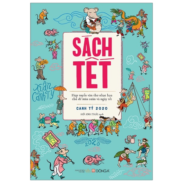 Sách Tết Canh Tý 2020 - Hợp Tuyển Văn Thơ Nhạc Họa Chủ Đề Mùa Xuân Và Ngày Tết - Hồ Anh Thái (Mới 100%) Thơ ca, tục ngữ, ca dao, thành ngữ, Đông A - SÁCH ĐẠI HỌC