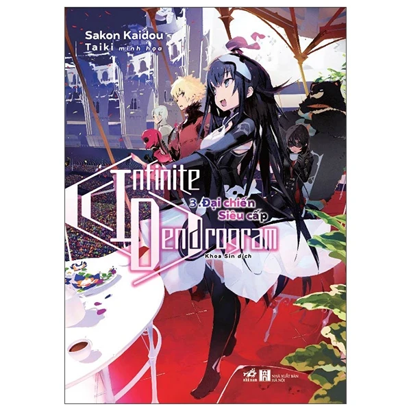Infinite Dendrogram - Tập 3: Đại Chiến Siêu Cấp - Sakon Kaidou, Taiki (Mới 100%) Light novel, Nhã Nam - SÁCH ĐẠI HỌC