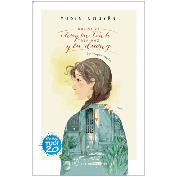Văn Học Tuổi 20 - Người Kể Chuyện Tình Trên Phố Yêu Đương - Yudin Nguyễn (Mới 100%) Truyện ngắn, tản văn, NXB Trẻ - SÁCH ĐẠI HỌC