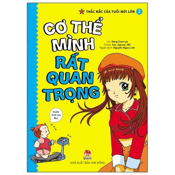 Thắc Mắc Của Tuổi Mới Lớn - Tập 2: Cơ Thể Mình Rất Quan Trọng - Kang Soon Ye, Son Jaesoo, Iwi (Mới 100%) Kiến thức, kỹ năng sống cho trẻ, NXB Kim Đồng - SÁCH ĐẠI HỌC