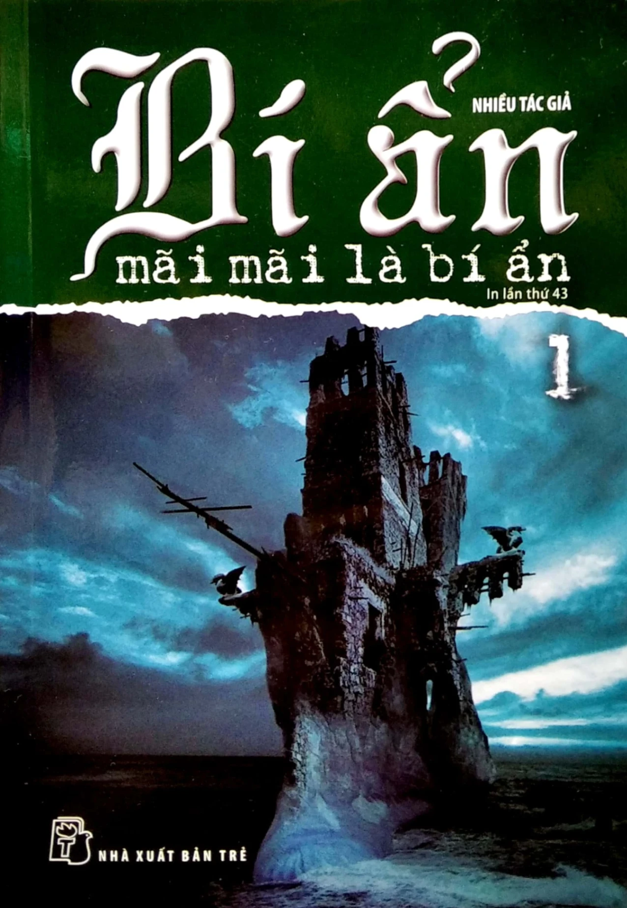 Bí Ẩn Mãi Mãi Là Bí Ẩn - Tập 1 - Nhiều Tác Giả (Mới 100%) Kiến thức bách khoa, NXB Trẻ - SÁCH ĐẠI HỌC