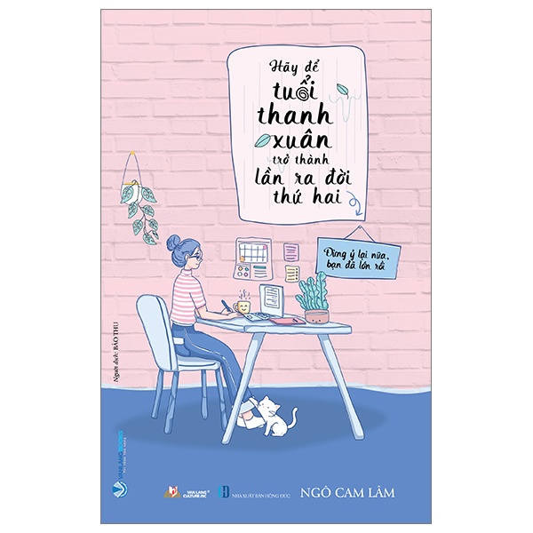 Hãy Để Tuổi Thanh Xuân Trở Thành Lần Ra Đời Thứ Hai - Ngô Cam Lâm (Mới 100%) Sách tư duy, kỹ năng sống, Văn Lang Books - SÁCH ĐẠI HỌC