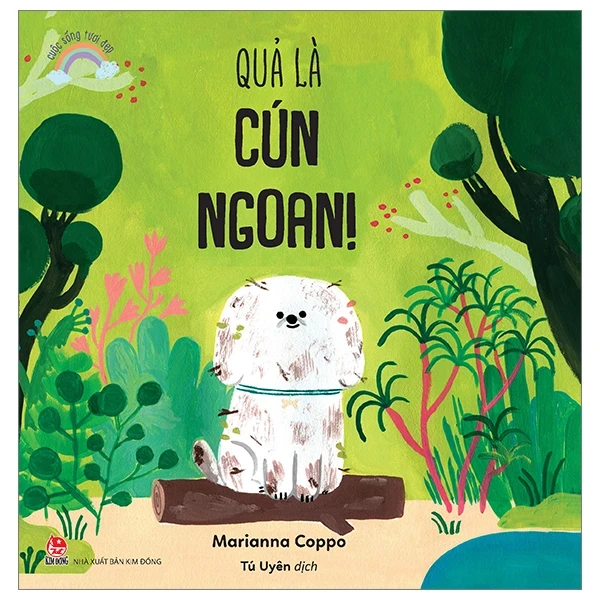 Cuộc Sống Tươi Đẹp - Quả Là Cún Ngoan! - Marianna Coppo (Mới 100%) Truyện thiếu nhi, NXB Kim Đồng - SÁCH ĐẠI HỌC