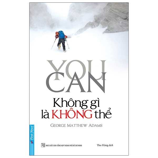 Không Gì Là Không Thể - George Matthew Adams (Mới 100%) Sách tư duy, kỹ năng sống, First News - SÁCH ĐẠI HỌC