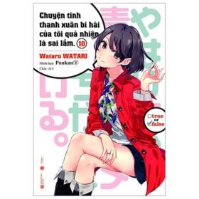 Chuyện Tình Thanh Xuân Bi Hài Của Tôi Quả Nhiên Là Sai Lầm - Tập 10 - Wataru Watari (Mới 100%) Manga, comic, Thái Hà Books - SÁCH ĐẠI HỌC