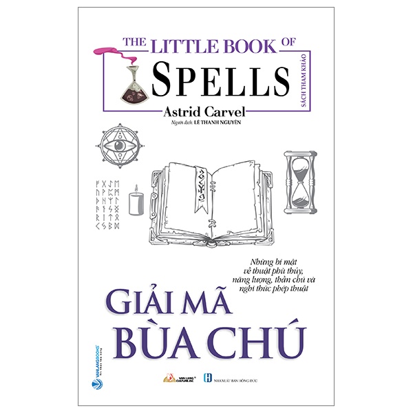 The Little Book Of Spells - Giải Mã Bùa Chú - Astrid Carvel (Mới 100%) Sách phong thủy, kinh dịch, Văn Lang Books - SÁCH ĐẠI HỌC