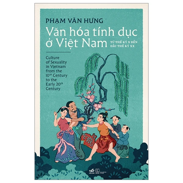 Văn Hóa Tính Dục Ở Việt Nam - Từ Thế Kỷ X Đến Đầu Thế Kỷ XX - Phạm Văn Hưng (Mới 100%) Sách địa danh, du lịch, Nhã Nam - SÁCH ĐẠI HỌC
