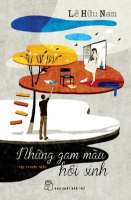 Những Gam Màu Hồi Sinh - Lê Hữu Nam (Mới 100%) Truyện ngắn, tản văn, NXB Trẻ - SÁCH ĐẠI HỌC