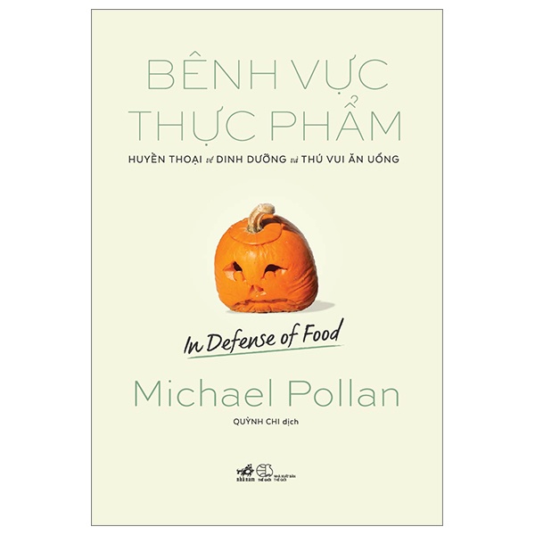 Bênh Vực Thực Phẩm - Michael Pollan (Mới 100%) Sách y học hiện đại, Nhã Nam - SÁCH ĐẠI HỌC