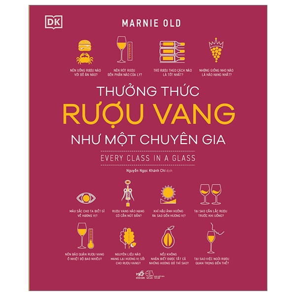 Thưởng Thức Rượu Vang Như Một Chuyên Gia (Bìa Cứng) - Marnie Old, DK (Mới 100%) Sách nấu ăn, Nhã Nam - SÁCH ĐẠI HỌC