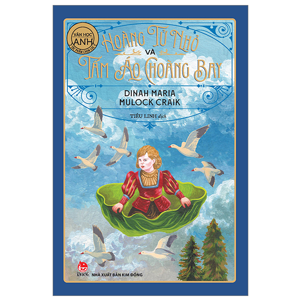 Văn Học Anh - Tác Phẩm Chọn Lọc - Hoàng Tử Nhỏ Và Tấm Áo Choàng Bay - Dinah Maria Mulock Craik (Mới 100%) Truyện thiếu nhi, NXB Kim Đồng - SÁCH ĐẠI HỌC