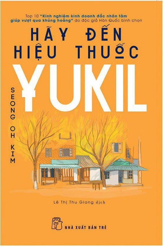 Hãy Đến Hiệu Thuốc Yukil - Seong oh Kim (Mới 100%) Nhân vật, bài học kinh doanh, NXB Trẻ - SÁCH ĐẠI HỌC