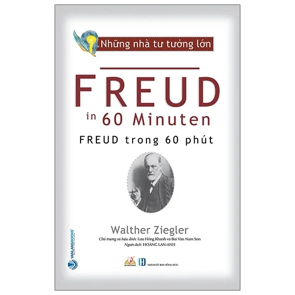 Những Nhà Tư Tưởng Lớn - Freud Trong 60 Phút - Walther Ziegler (Mới 100%) Triết học, Văn Lang Books - SÁCH ĐẠI HỌC