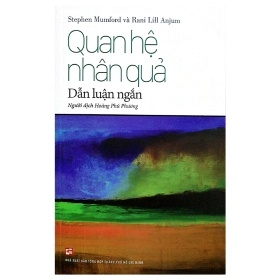 Quan Hệ Nhân Quả - Dẫn Luận Ngắn - Stephen Mumford, Rani Lill Anjum (Mới 100%) Triết học, NXB Tổng Hợp TPHCM - SÁCH ĐẠI HỌC