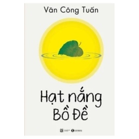 Hạt Nắng Bồ Đề - Văn Công Tuấn (Mới 100%) Truyện ngắn, tản văn, Thái Hà Books - SÁCH ĐẠI HỌC