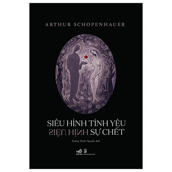 Siêu Hình Tình Yêu - Siêu Hình Sự Chết - Arthur Schopenhauer (Mới 100%) Triết học, Nhã Nam - SÁCH ĐẠI HỌC