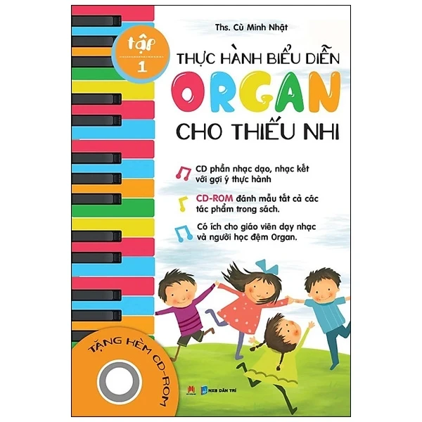 Thực Hành Biểu Diễn Organ Cho Thiếu Nhi – Tập 1 - Th.S Cù Minh Nhật (Mới 100%) Truyện thiếu nhi, Huy Hoàng - SÁCH ĐẠI HỌC