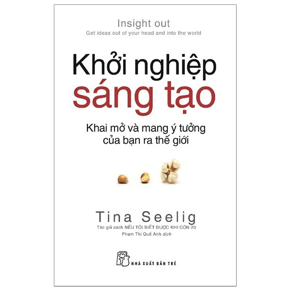 Khởi Nghiệp Sáng Tạo: Khai Mở Và Mang Ý Tưởng Của Bạn Ra Thế Giới - Tina Seelig (Mới 100%) Khởi nghiệp, làm giàu, NXB Trẻ - SÁCH ĐẠI HỌC