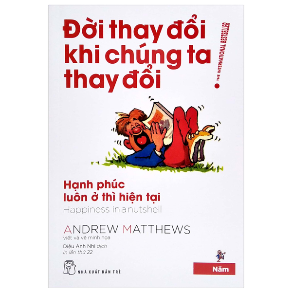 Đời Thay Đổi Khi Chúng Ta Thay Đổi - Tập 5: Hạnh Phúc Luôn Ở Thì Hiện Tại - Andrew Matthews (Mới 100%) Sách tư duy, kỹ năng sống, NXB Trẻ - SÁCH ĐẠI HỌC