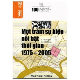 100 Câu Hỏi Về Gia Định Sài Gòn - 100 Sự Kiện Nổi Bật (1975 - 2005) Ở Thành Phố Hồ Chí Minh (Mới 100%) Lịch sử, địa lí Việt Nam, NXB Tổng Hợp TPHCM - SÁCH ĐẠI HỌC