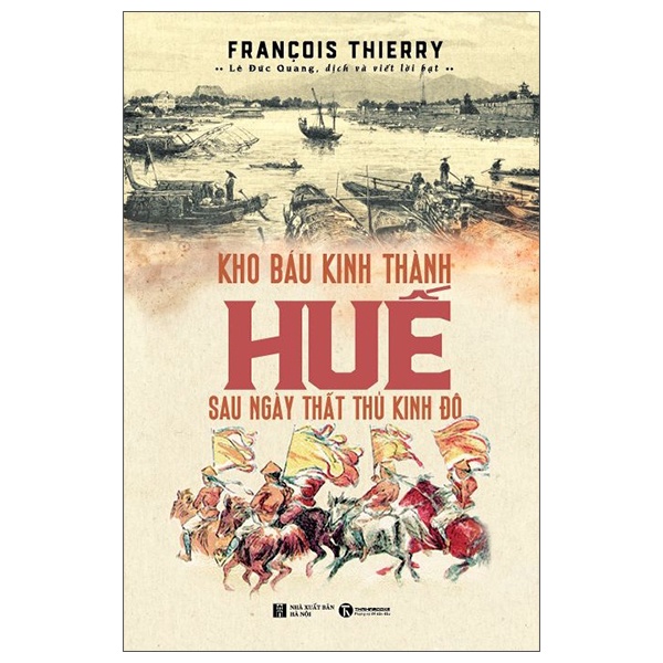 Kho Báu Kinh Thành Huế Sau Ngày Thất Thủ Kinh Đô - Francois Thierry (Mới 100%) Lịch sử, địa lí Việt Nam, Thái Hà Books - SÁCH ĐẠI HỌC