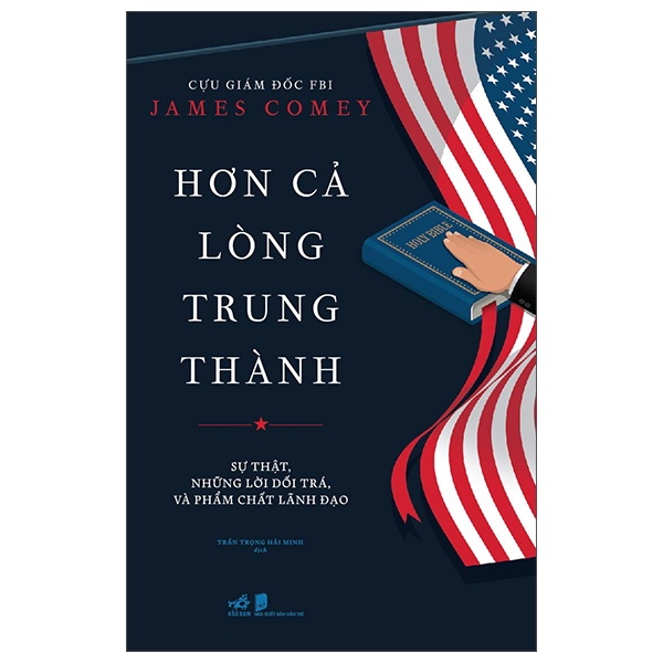 Hơn Cả Lòng Trung Thành - James Comey (Mới 100%) Tiểu sử, hồi ký, Nhã Nam - SÁCH ĐẠI HỌC