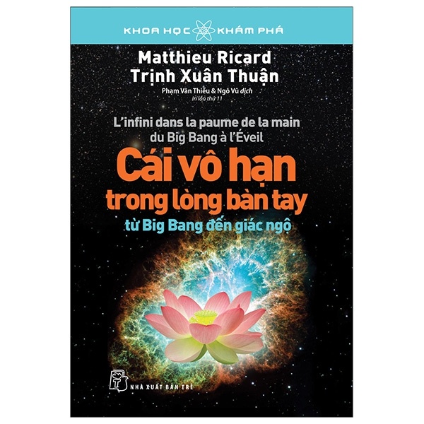 Khoa Học Khám Phá - Cái Vô Hạn Trong Lòng Bàn Tay - Matthieu Ricard, Trịnh Xuân Thuận (Mới 100%) Kiến thức bách khoa, NXB Trẻ - SÁCH ĐẠI HỌC