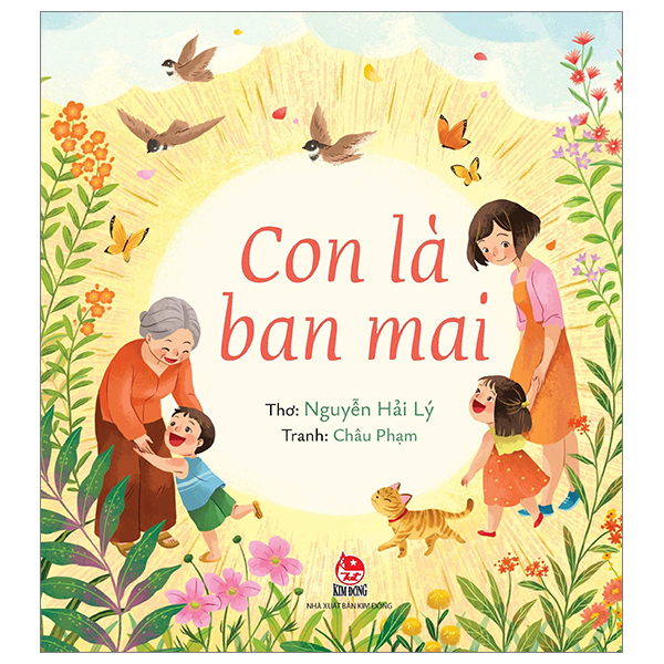 Con Là Ban Mai - Châu Phạm, Nguyễn Hải Lý (Mới 100%) Truyện thiếu nhi, NXB Kim Đồng - SÁCH ĐẠI HỌC
