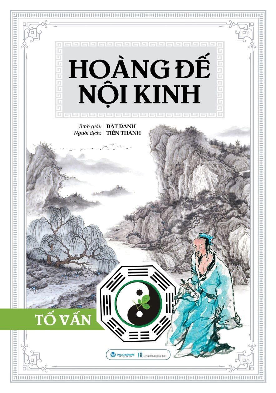 Hoàng Đế Nội Kinh - Tố Vấn (Bìa Cứng) - Dật Danh (Mới 100%) Sách y học hiện đại, Văn Lang Books - SÁCH ĐẠI HỌC