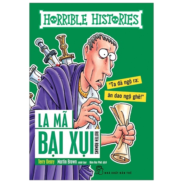Horrible Histories - La Mã Bại Xụi - Terry Deary (Mới 100%) Kiến thức bách khoa, NXB Trẻ - SÁCH ĐẠI HỌC