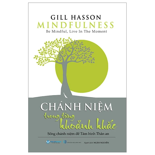 Mindfulness - Chánh Niệm Trong Từng Khoảnh Khắc - Gill Hasson (Mới 100%) Phật giáo, Văn Lang Books - SÁCH ĐẠI HỌC