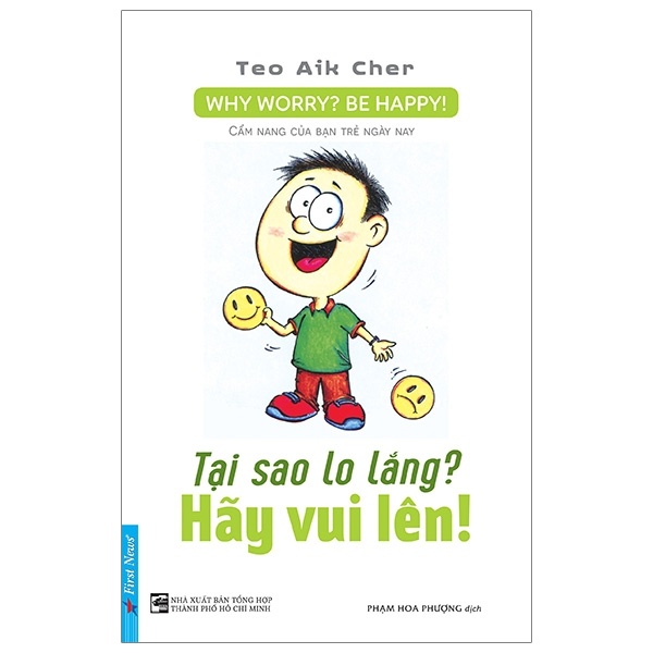 Tại Sao Lo Lắng? Hãy Vui Lên! - Teo Aik Cher (Mới 100%) Sách tư duy, kỹ năng sống, First News - SÁCH ĐẠI HỌC