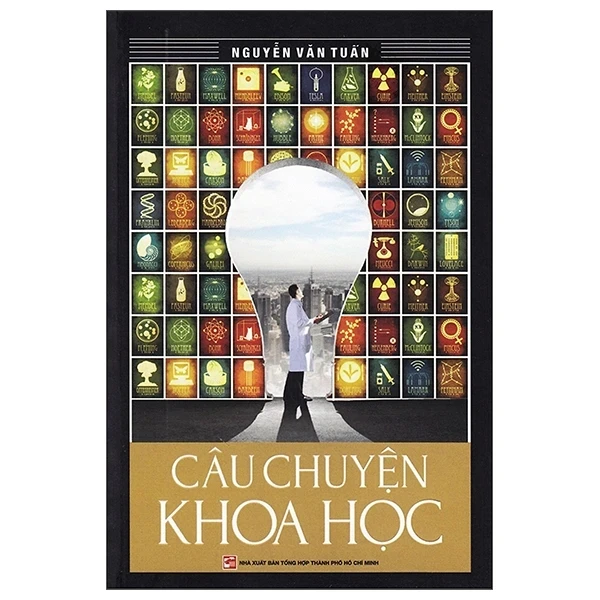 Câu Chuyện Khoa Học - Nguyễn Văn Tuấn (Mới 100%) Kiến thức bách khoa, NXB Tổng Hợp TPHCM - SÁCH ĐẠI HỌC