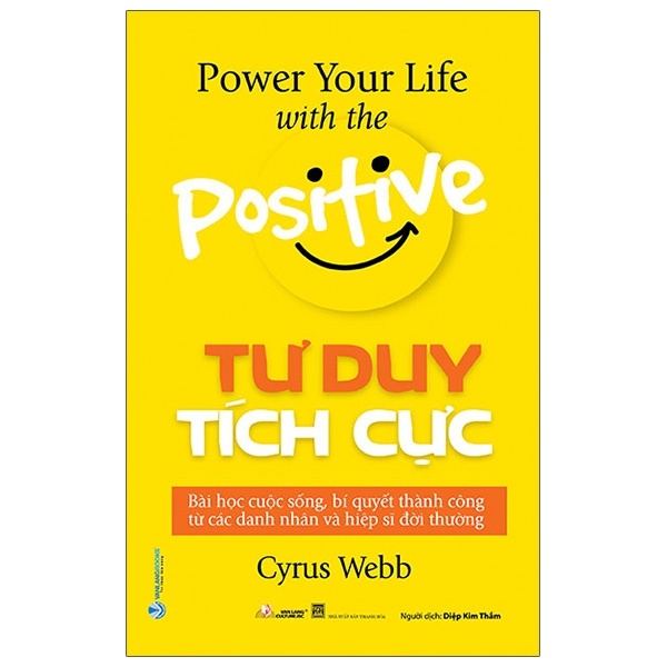Tư Duy Tích Cực - Cyrus Webb (Mới 100%) Sách tư duy, kỹ năng sống, Văn Lang Books - SÁCH ĐẠI HỌC