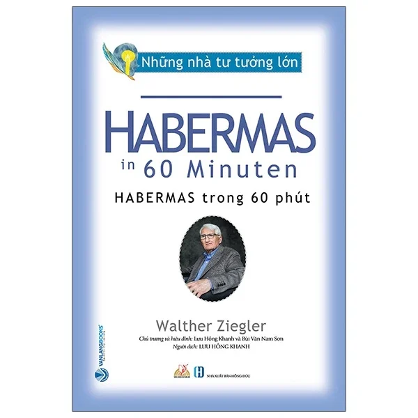 Những Nhà Tư Tưởng Lớn - Habermas Trong 60 Phút - Walther Ziegler (Mới 100%) Triết học, Văn Lang Books - SÁCH ĐẠI HỌC