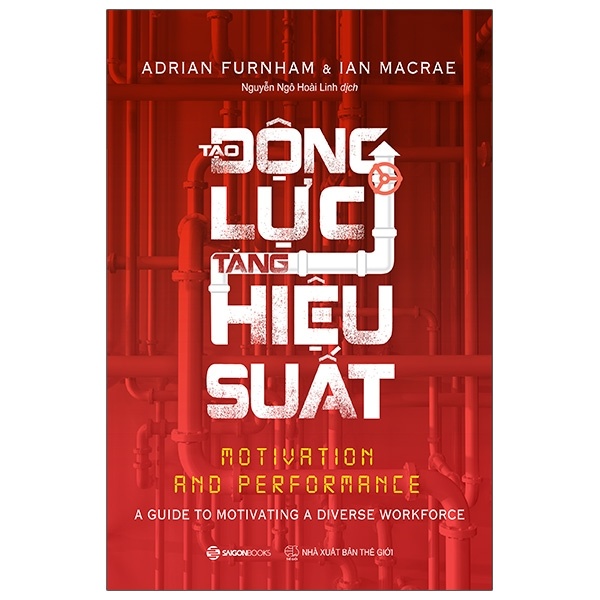 Tạo Động Lực - Tăng Hiệu Suất - Adrian Furnham, Ian MacRae (Mới 100%) Quản trị, lãnh đạo, SaigonBooks - SÁCH ĐẠI HỌC