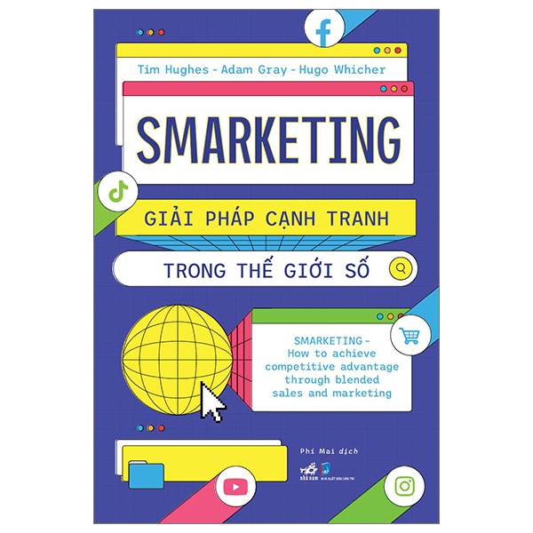 Smarketing - Giải Pháp Cạnh Tranh Trong Thế Giới Số - Tim Hughes, Adam Gray, Hugo Whicher (Mới 100%) Marketing, bán hàng, Nhã Nam - SÁCH ĐẠI HỌC