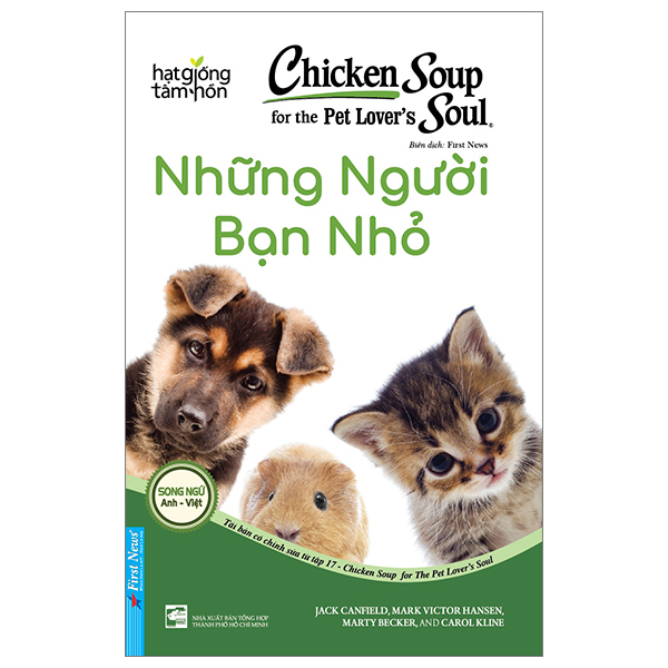 Chicken Soup For Pet Lover’s Soul - Những Người Bạn Nhỏ (Song Ngữ Anh - Việt) - Jack Canfield, Mark Victor Hansen, Marty Becker, Carol Kline (Mới 100%) Nghệ thuật sống, First News - SÁCH ĐẠI HỌC