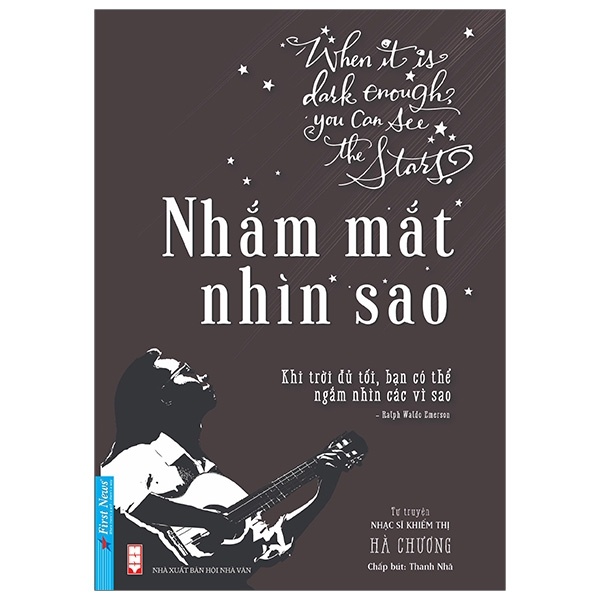Nhắm Mắt Nhìn Sao - Hà Chương (Mới 100%) Tiểu sử, hồi ký, First News - SÁCH ĐẠI HỌC