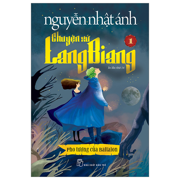 Chuyện Xứ Lang Biang - Tập 1: Pho Tượng Của Baltalon - Nguyễn Nhật Ánh (Mới 100%) Huyền bí, giả tưởng, kinh dị, NXB Trẻ - SÁCH ĐẠI HỌC