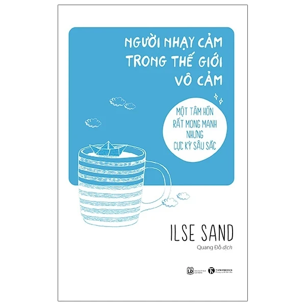 Người Nhạy Cảm Trong Thế Giới Vô Cảm - Ilse Sand (Mới 100%) Sách tư duy, kỹ năng sống, Thái Hà Books - SÁCH ĐẠI HỌC