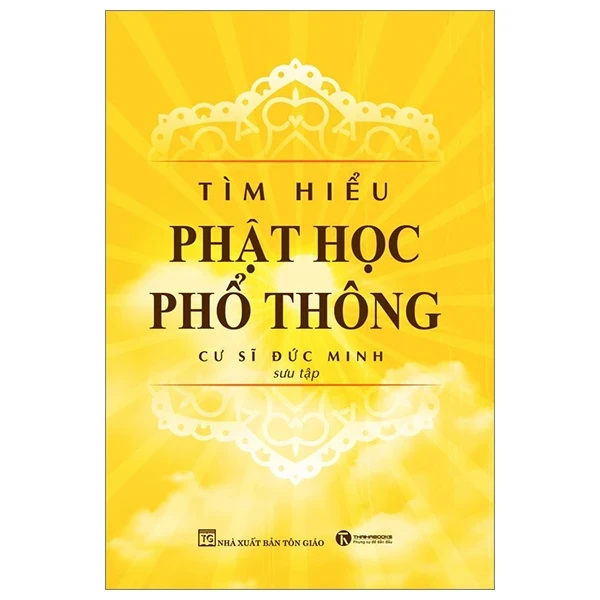 Tìm Hiểu Phật Học Phổ Thông - Cư Sĩ Đức Minh (Mới 100%) Phật giáo, Thái Hà Books - SÁCH ĐẠI HỌC