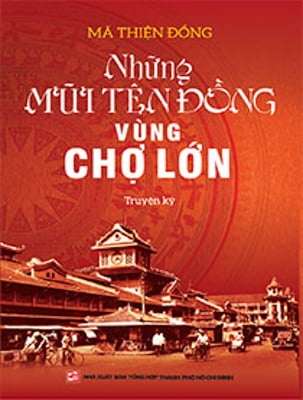 Những Mũi Tên Đồng Vùng Chợ Lớn - Mã Thiện Đồng (Mới 100%) Lịch sử, địa lí Việt Nam, NXB Tổng Hợp TPHCM - SÁCH ĐẠI HỌC