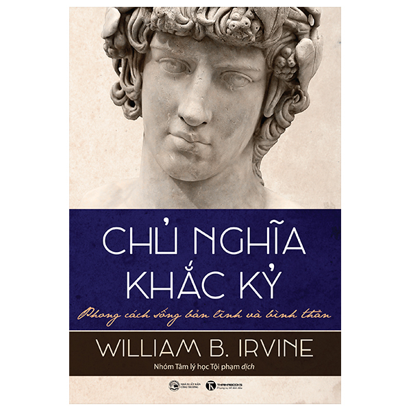 Chủ Nghĩa Khắc Kỷ - Phong Cách Sống Bản Lĩnh Và Bình Thản - William B. Irvine (Mới 100%) Sách tư duy, kỹ năng sống, Thái Hà Books - SÁCH ĐẠI HỌC